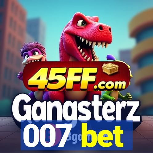 007 bet